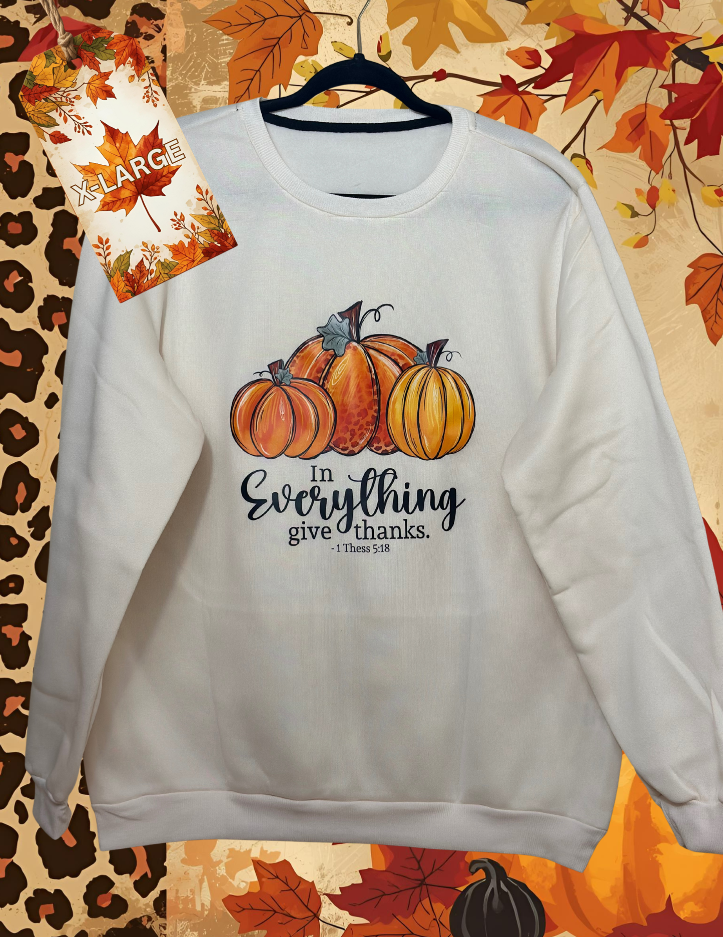 Sweatshirt- In everything give thanks